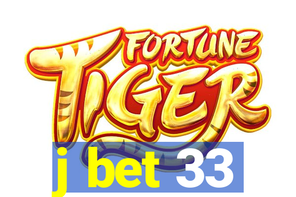 j bet 33